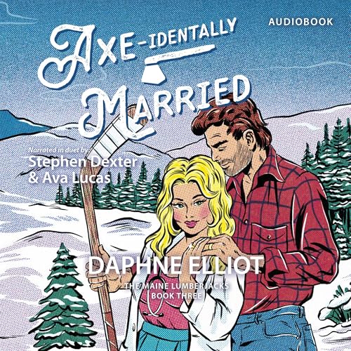 Axe-Identally Married by Daphne Elliot Axe-Identally Married by Daphne Elliot