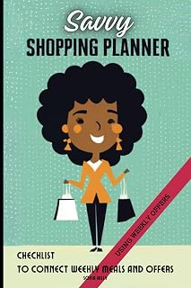 Savvy Shopping Planner Using Weekly Offers: Checklist To Connect Weekly Meals And Offers Notebook For 57 Weeks Undated For Women, 6 x 9 Inches, 120 Pages