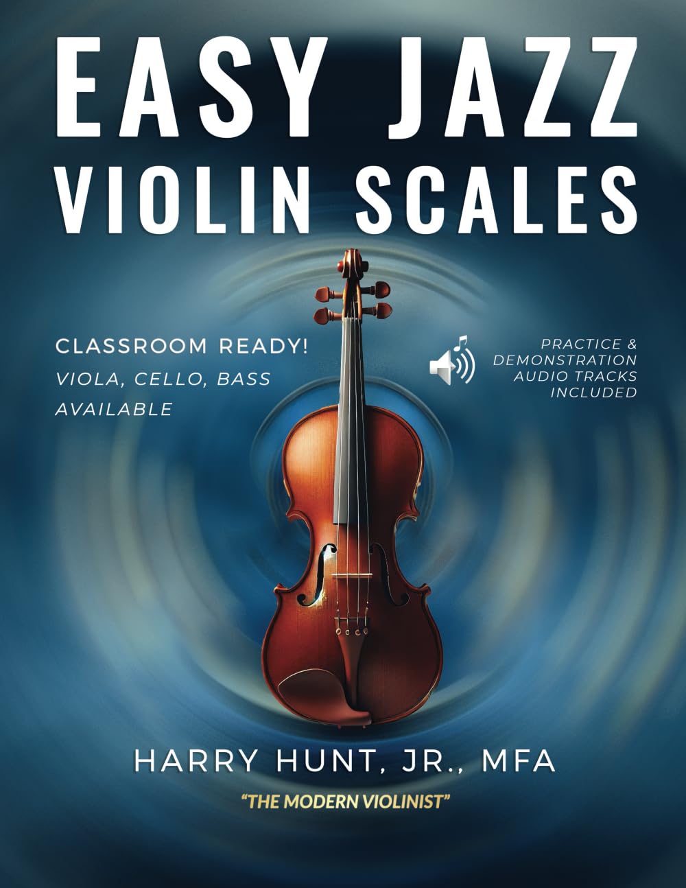 Easy Jazz Violin Scales: Classroom Ready! Viola, Cello, Bass Available (Easy Jazz Scales for Strings)