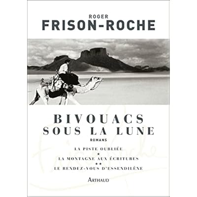 Bivouacs sous la lune: La Piste oubli&eacute;e - La Montagne aux &eacute;critures - Le Rendez-vous d'Essendil&egrave;ne