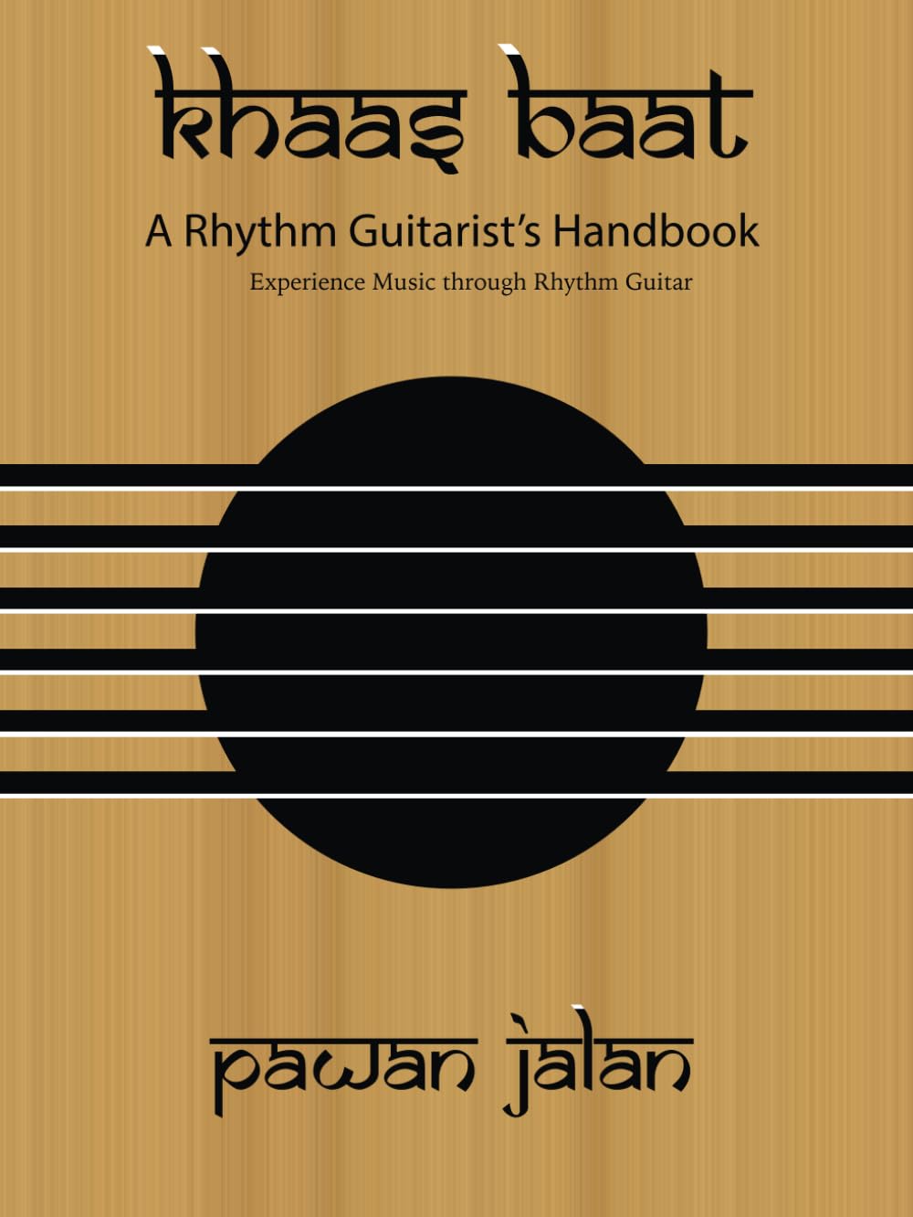Khaas Baat - A Rhythm Guitarist's Handbook: Experience Music through Rhythm Guitar