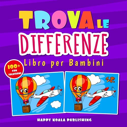 Trova le differenze libro per bambini: Con più di 100 fantastiche immagini e tutte le soluzioni a fine libro