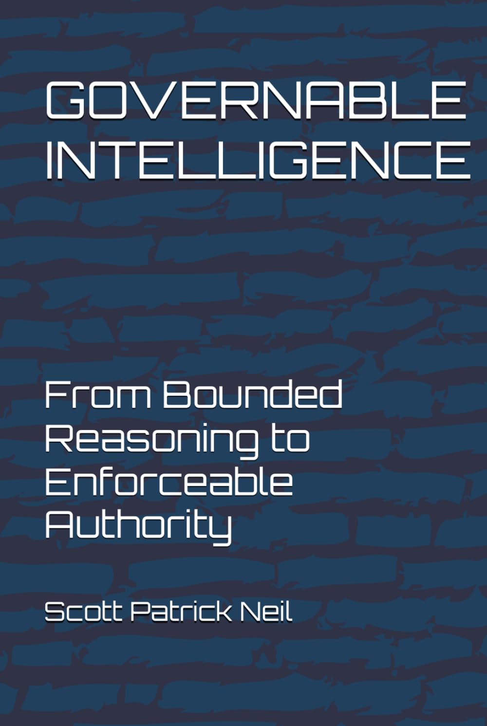 GOVERNABLE INTELLIGENCE: From Bounded Reasoning to Enforceable Authority (Bounded Intelligence: A Governed Intelligence Framework)
