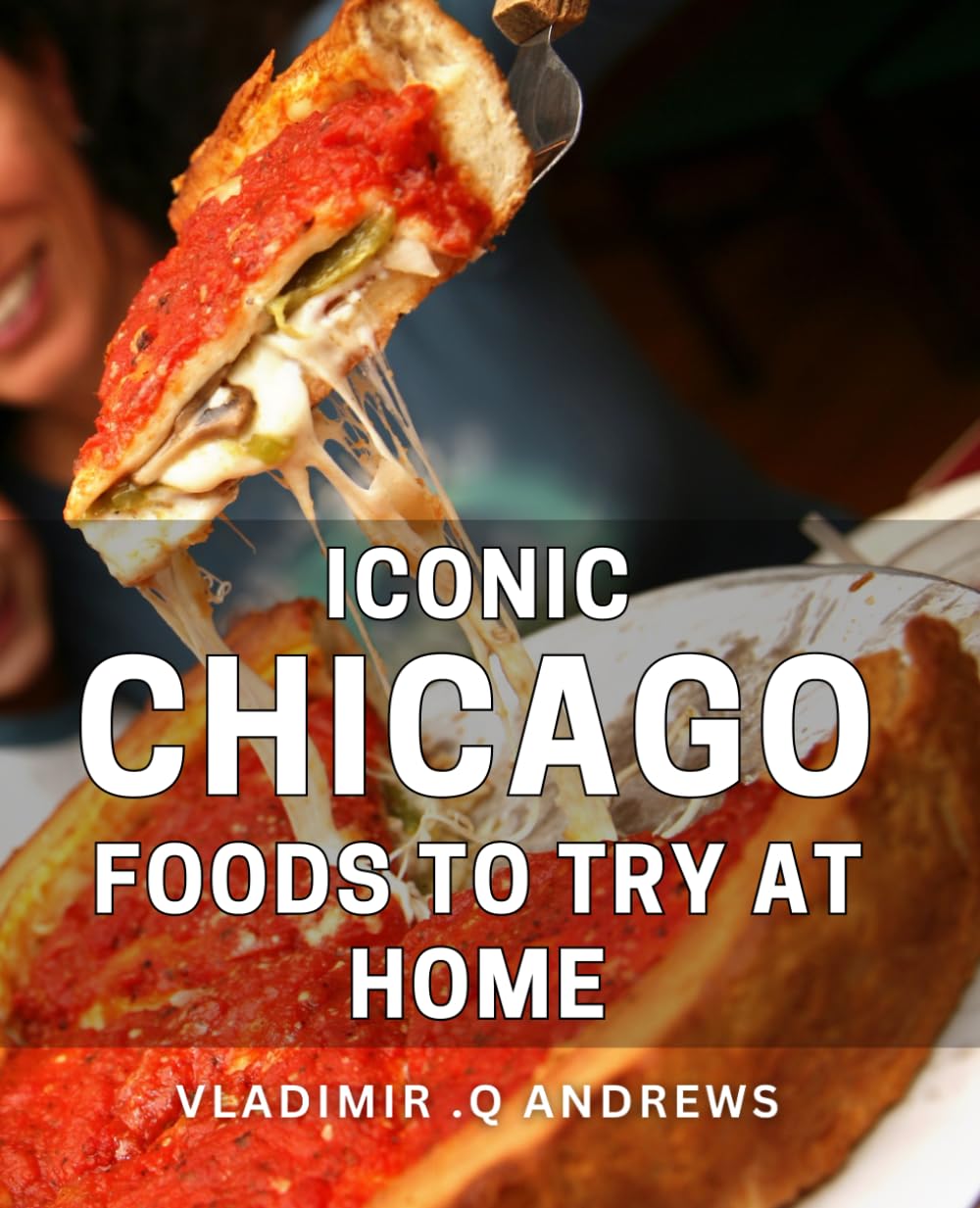 Iconic Chicago Foods To Try At Home: Indulge in Delicious Chicago Fare: A Culinary Gift for Foodies.