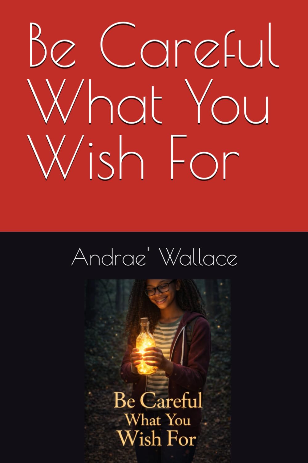 Be Careful What You Wish For