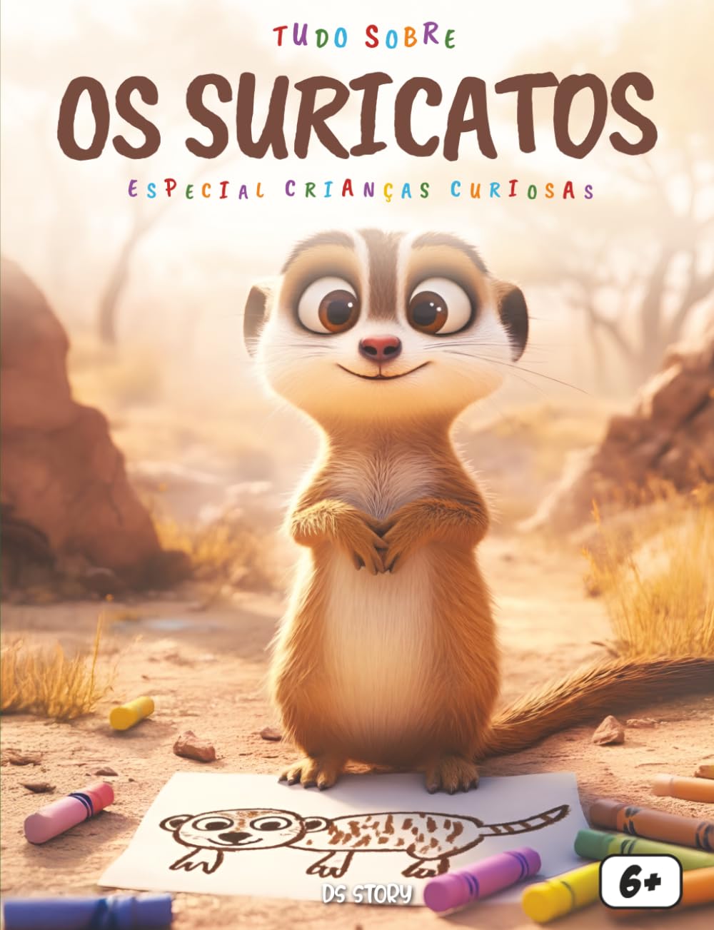 Tudo sobre os Suricatos – Especial para Crianças Curiosas: Descubra a vida fascinante destes pequenos exploradores do deserto através de histórias ... incríveis, perguntas e páginas para colorir