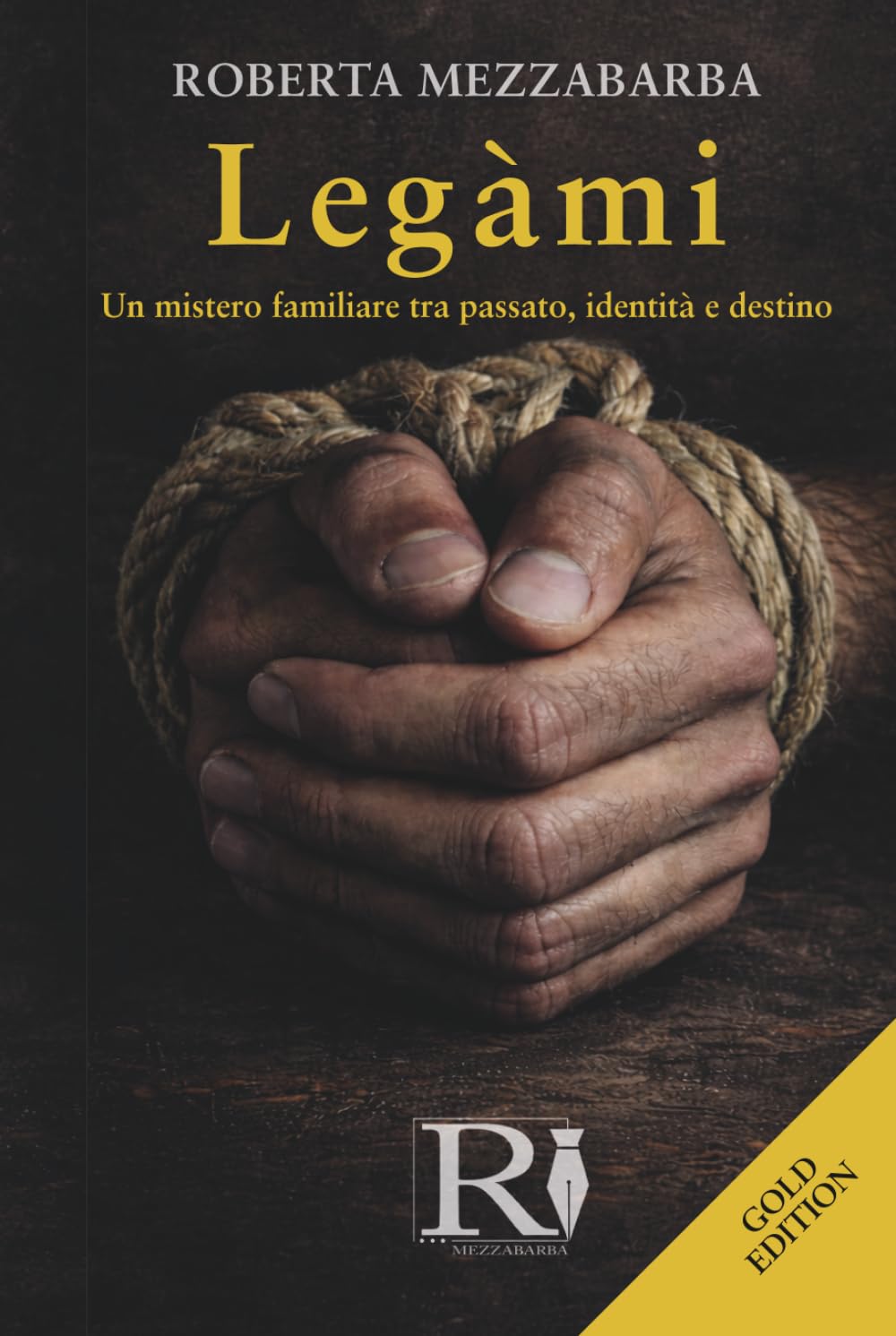 Legàmi - GOLD EDITION: Un mistero familiare tra passato, identità e destino