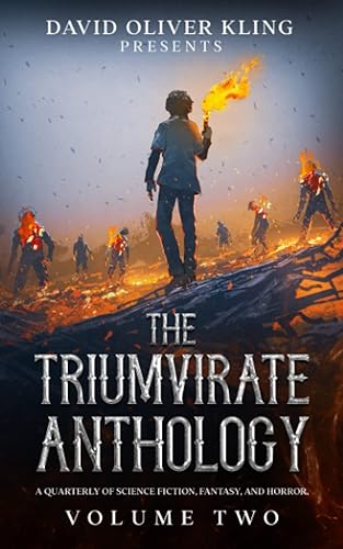 The Triumvirate Anthology: A Quarterly of Science Fiction, Fantasy, &amp; Horror. Volume Two. (The Triumvirate: A Journal of Fantasy, Science Fiction, &amp; Horror, Band 2)