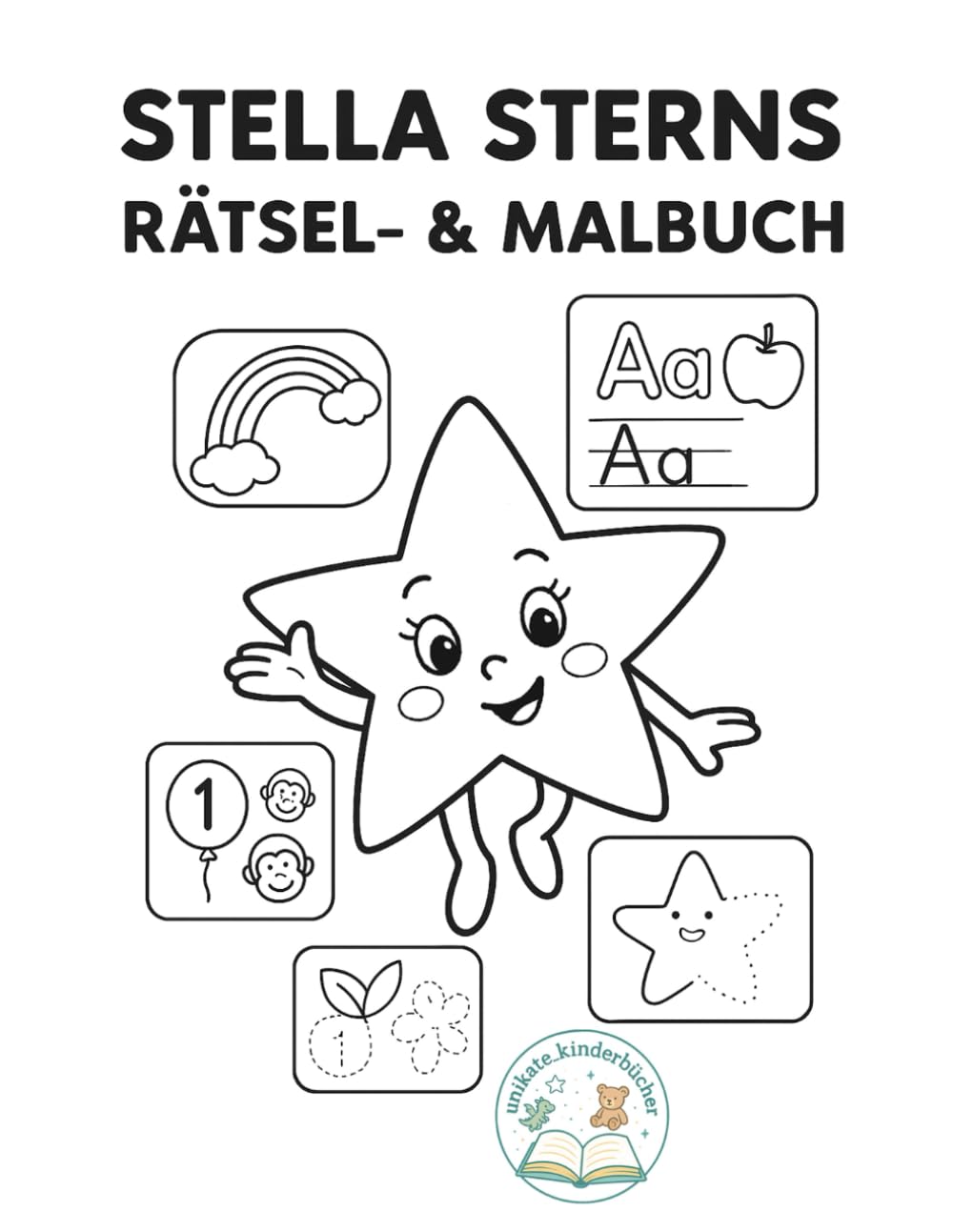 Mit Stella Stern durchs Rätselland: Ein spielerisches Rätsel- & Malbuch zum Mitmachen, Knobeln und Entdecken für Kinder von 4-7 Jahren. (Unikate Kinderbücher: Vielfalt erleben)