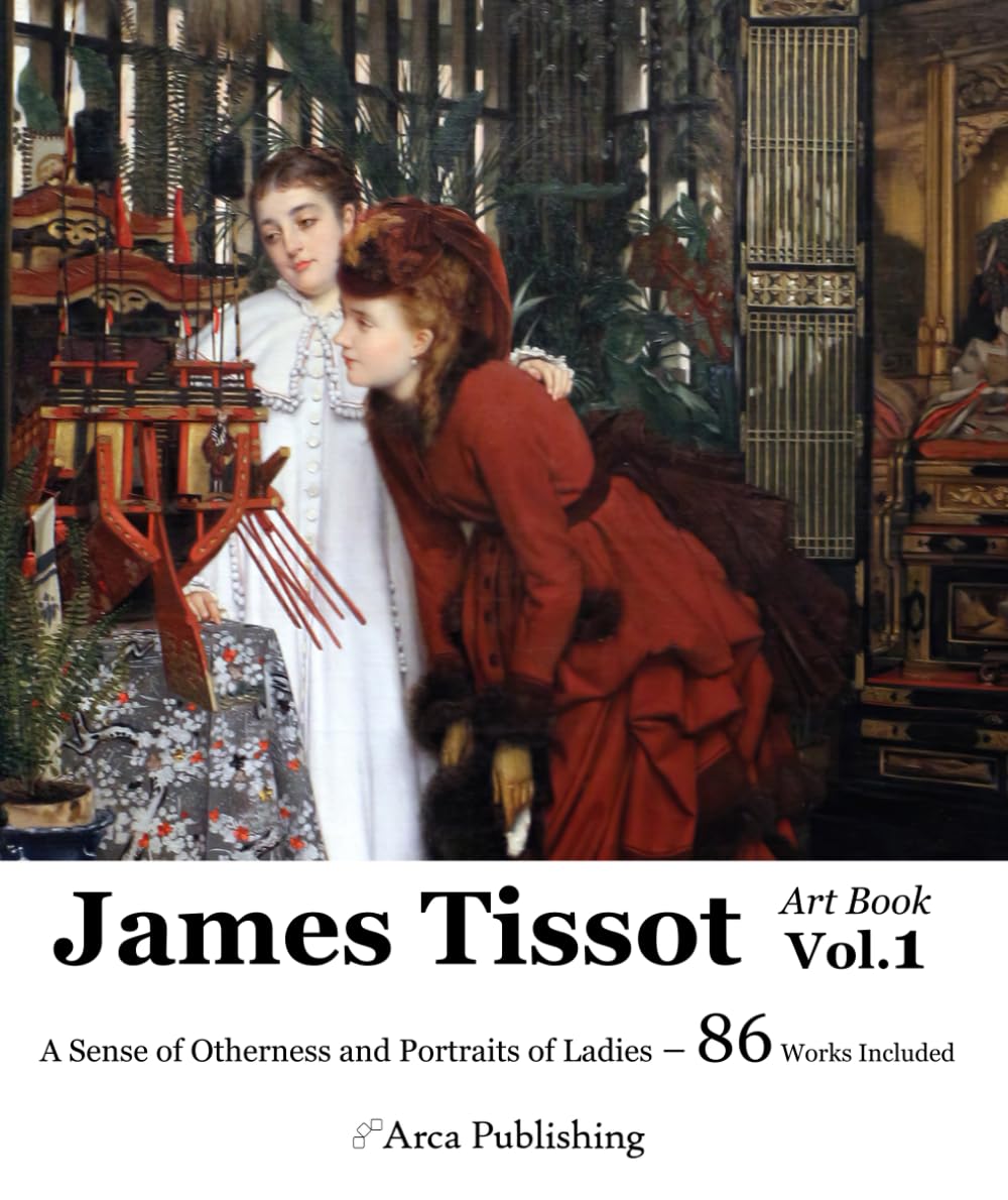 James Tissot Art Book Vol.1 A Sense of Otherness and Portraits of Ladies (Arca Publishing Art Books)