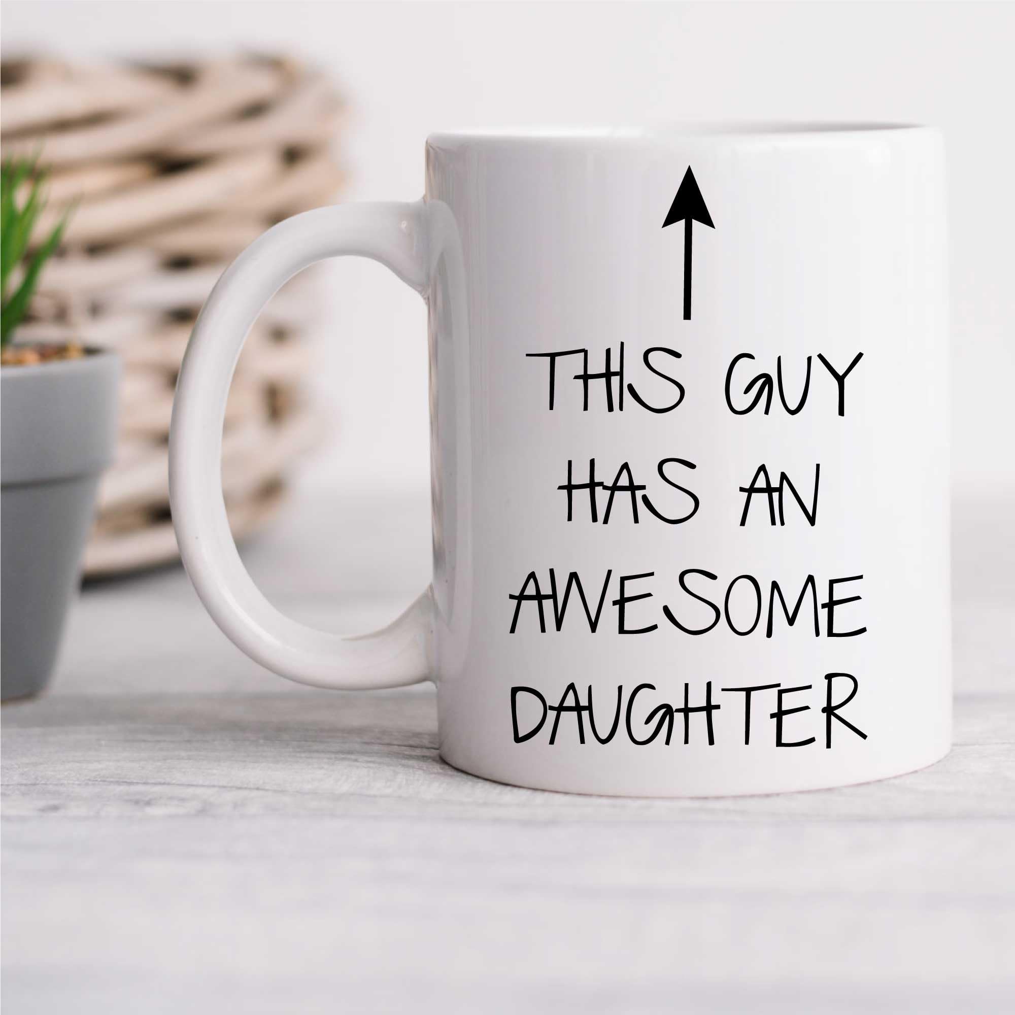 60 Second Makeover Limited This Guy Has an Awesome Daughter Mug
