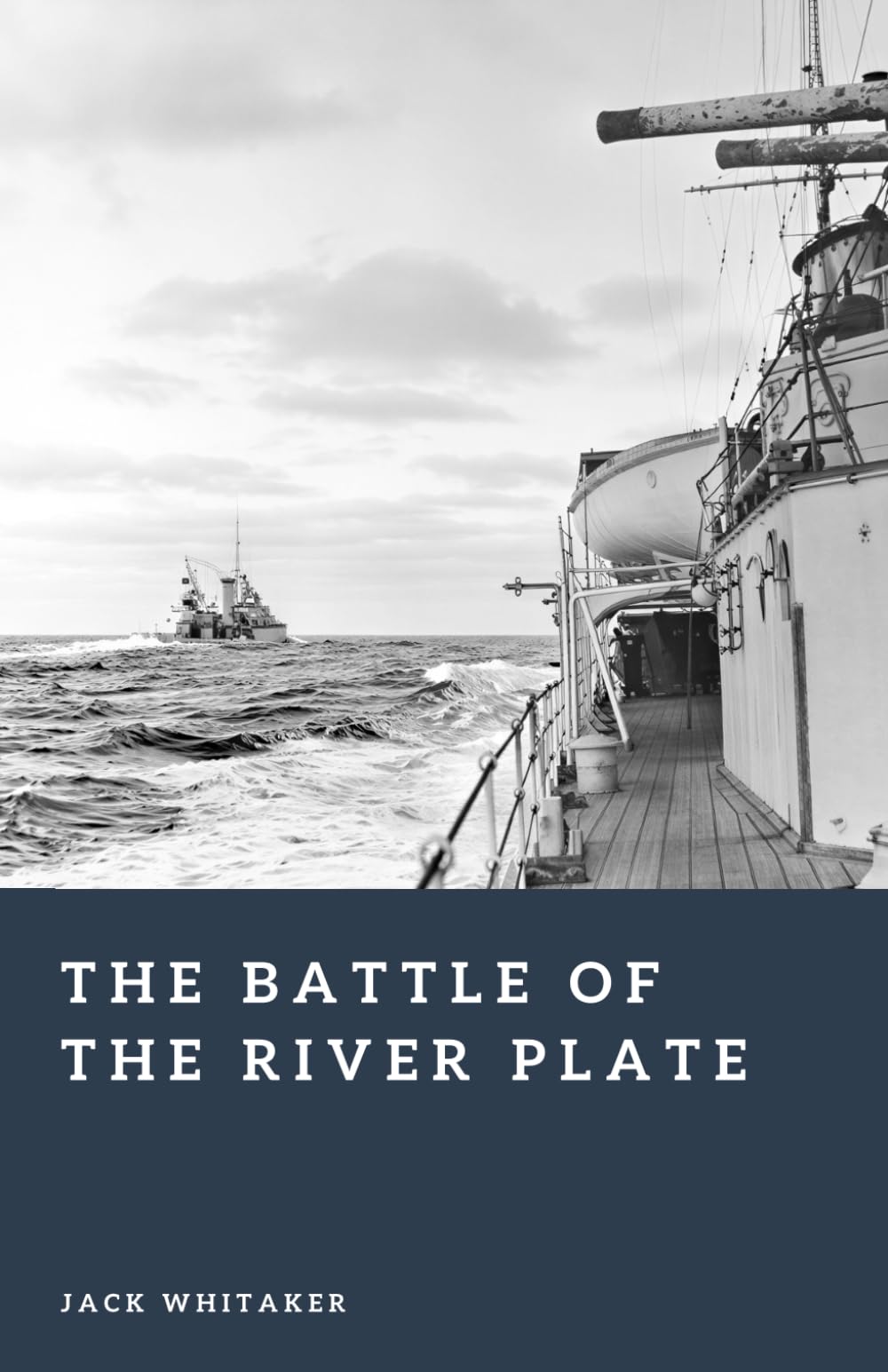 The Battle of the River Plate: The First Great Naval Clash of World War II (Forgotten Battles)