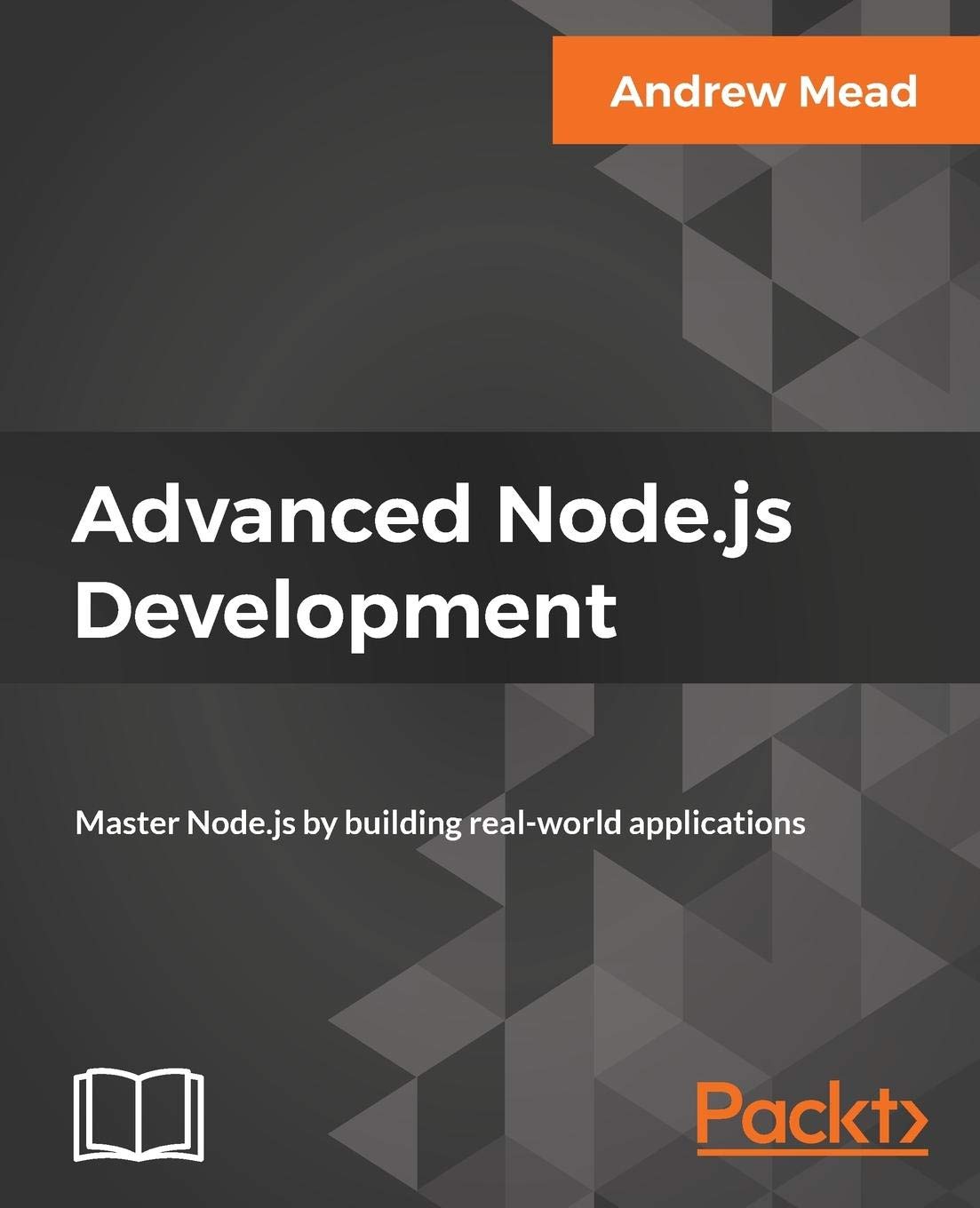 Advanced Node.js Development: Master Node.js by building real-world  applications: Mead, Andrew: 9781788393935: Books - Amazon.ca