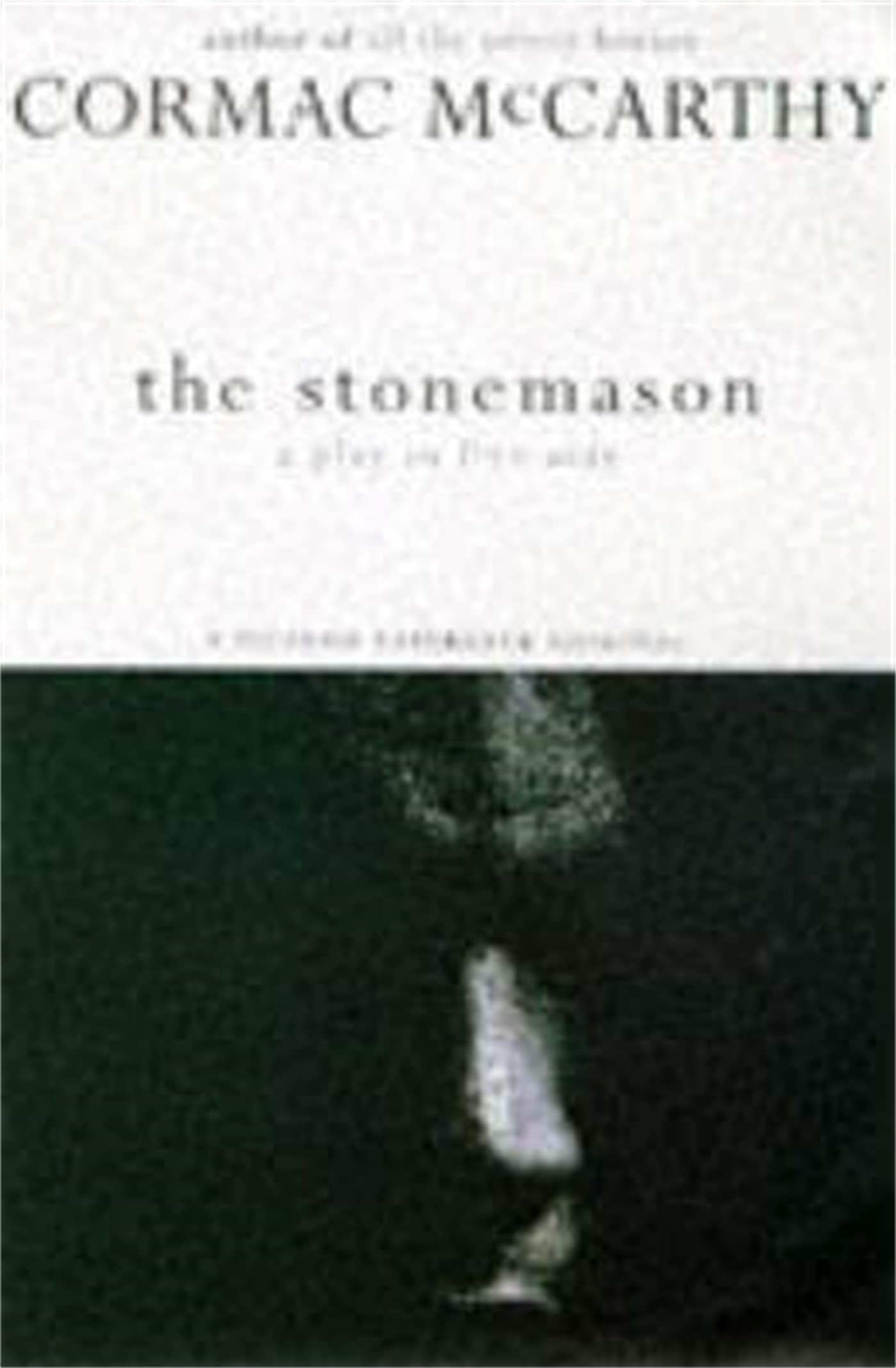 The Stonemason: a moving play and literary family drama from the author of Blood Meridian and The Road