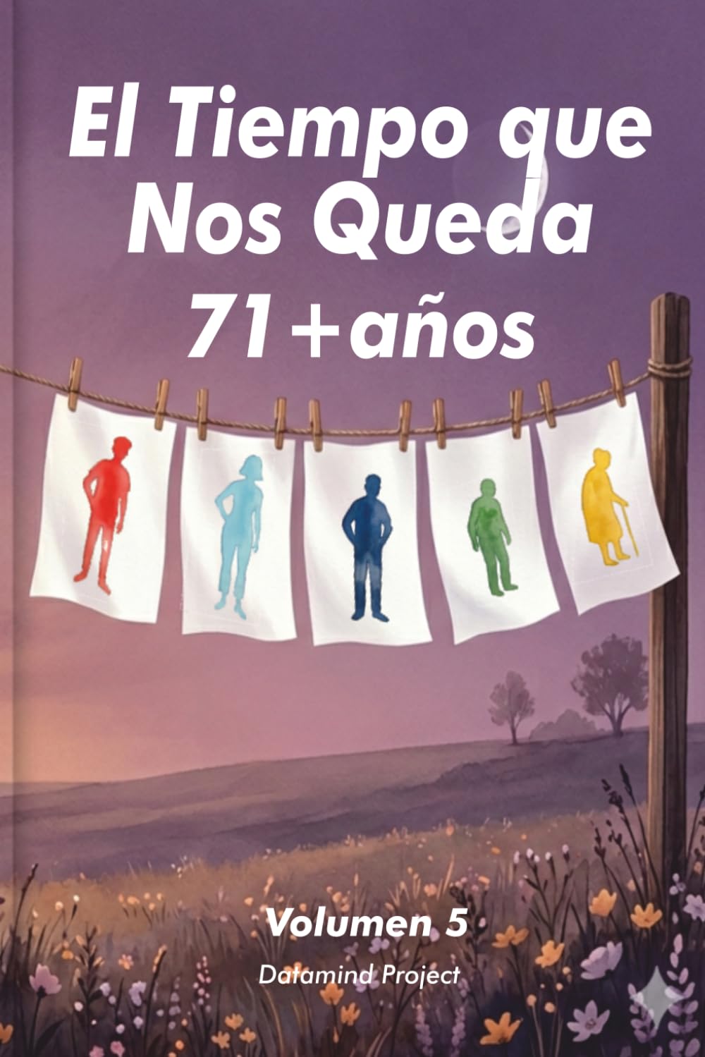 El Tiempo que Nos Queda: 71+años