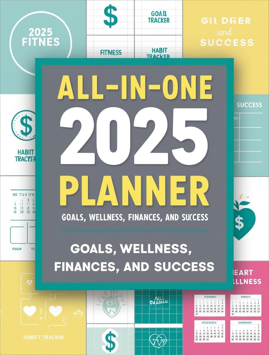 All-in-One 2025 Planner: Goals, Wellness, Finances, and Success