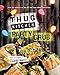 Thug Kitchen Party Grub: Eat Clean, Party Hard