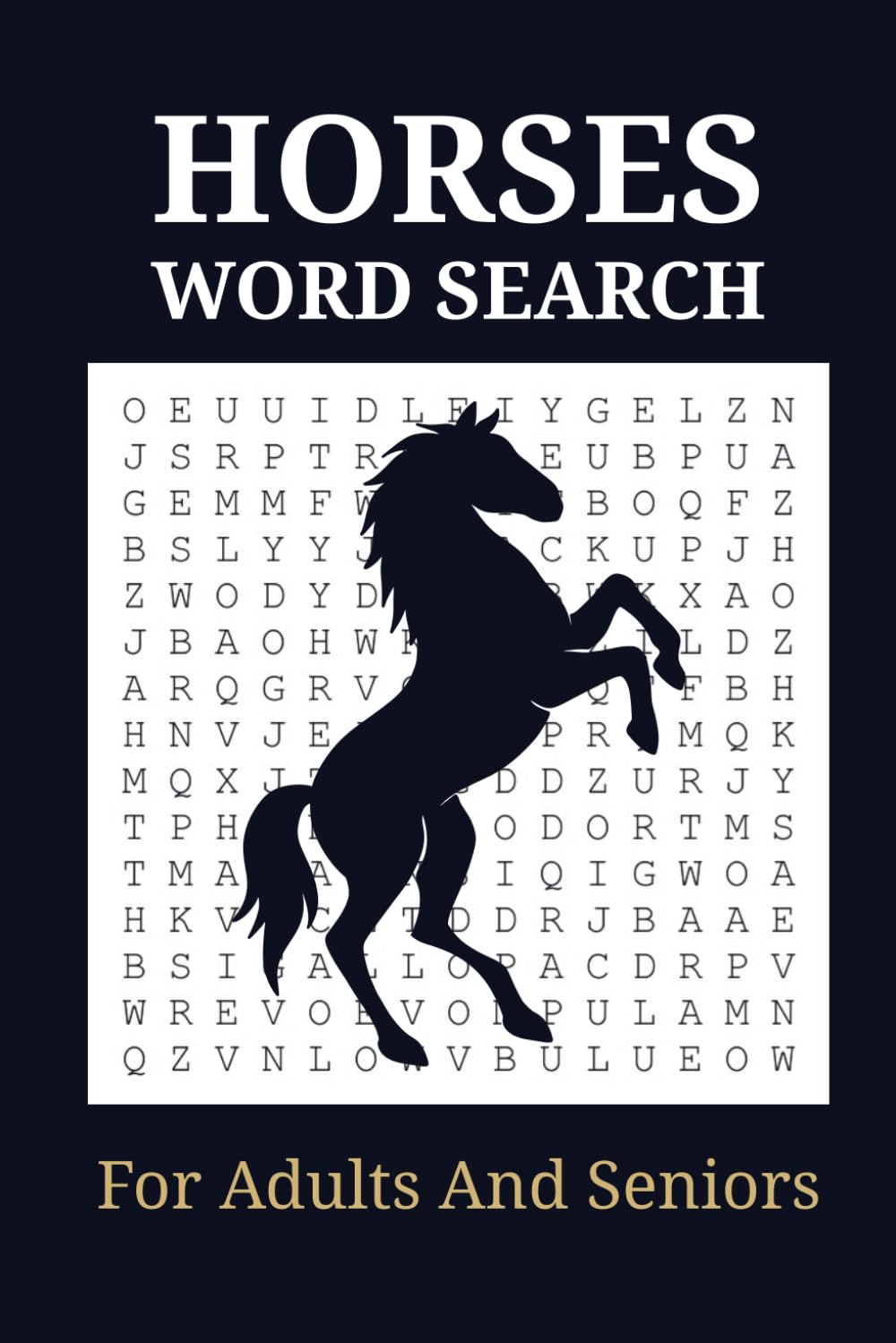 Horses Word Search For Adults And Seniors: Horse Themed Word Search Puzzle Book | 52 Puzzles with Horse Breeds, Riding Styles, Ranch, Equipment, Anatomy and More