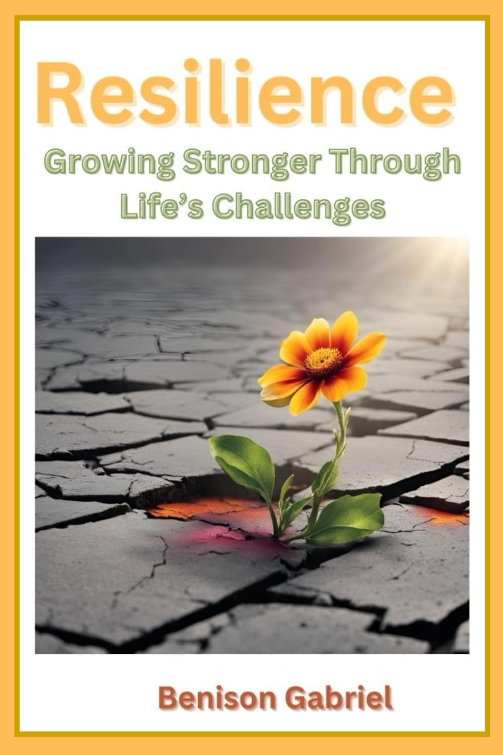 RESILIENCE: Growing Stronger Through Life’s Challenges