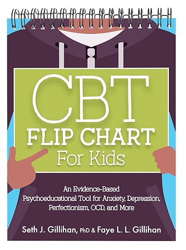 CBT Flip Chart for Kids: An Evidence-Based Psychoeducational Tool for Anxiety, Depression, Perfectionism, OCD, and More