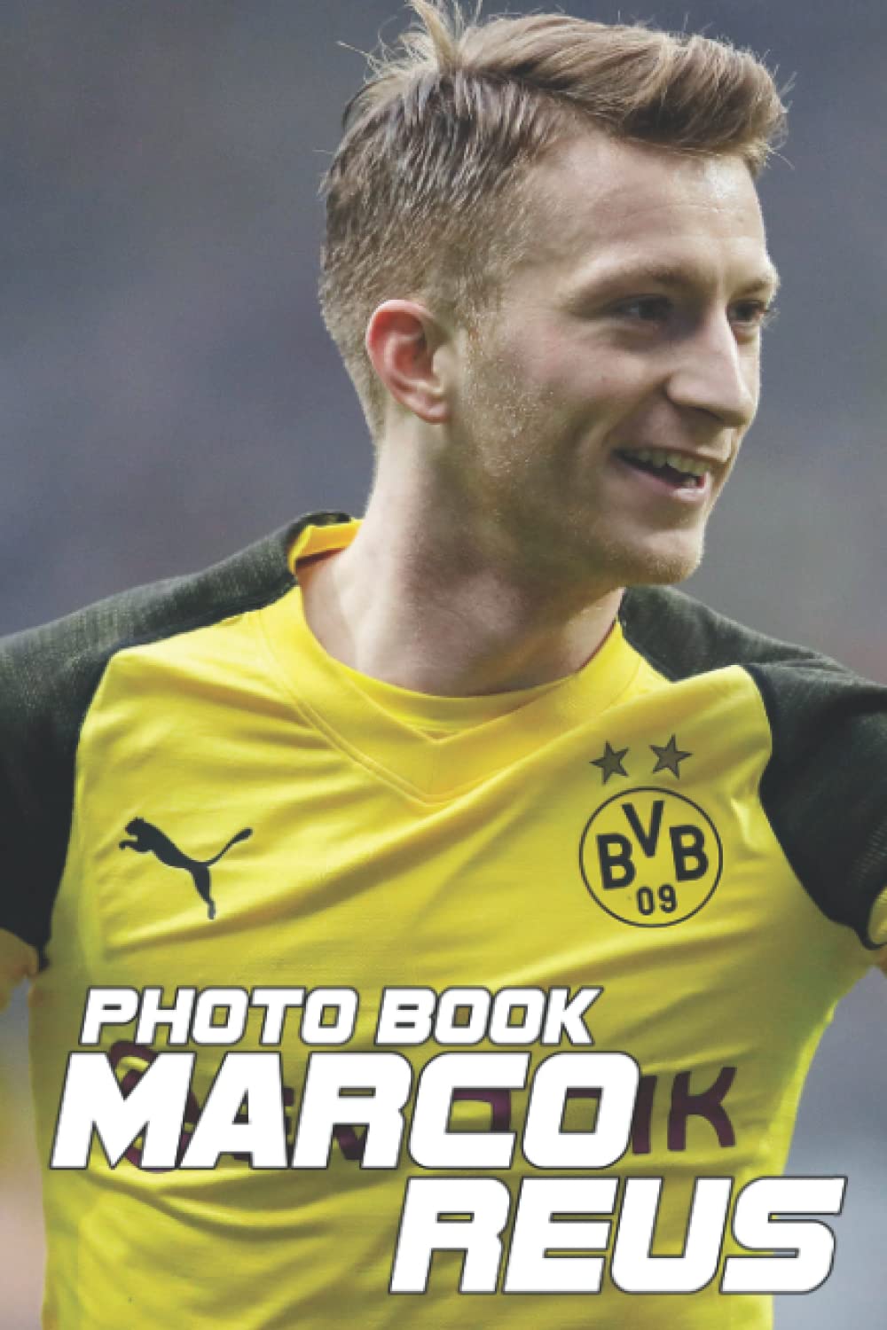 𝑴𝒂𝒓𝒄𝒐 𝑹𝒆𝒖𝒔 Photo Book: High-Quality Photos Of Soccer Players Photos For All Ages To Have Fun And Relax