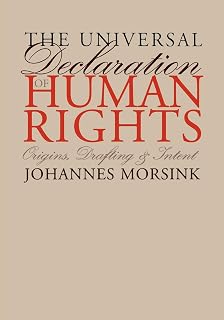 The Universal Declaration of Human Rights: Origins, Drafting, and Intent (Pennsylvania Studies in Human Rights)