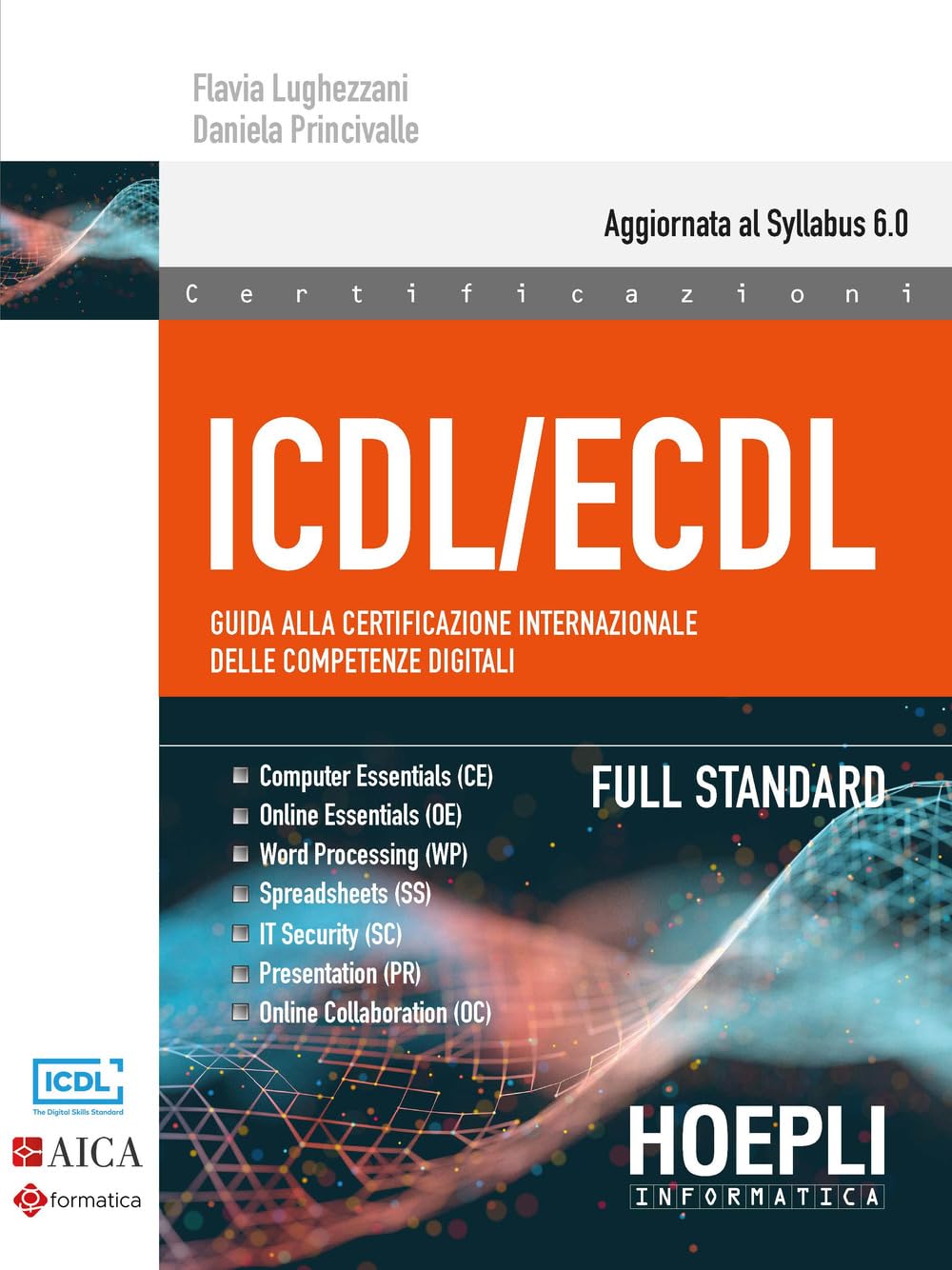 Icdl/Ecdl Guida Alla Certificazione Internazionale Delle Competenze Digitali. Full Standard - 4