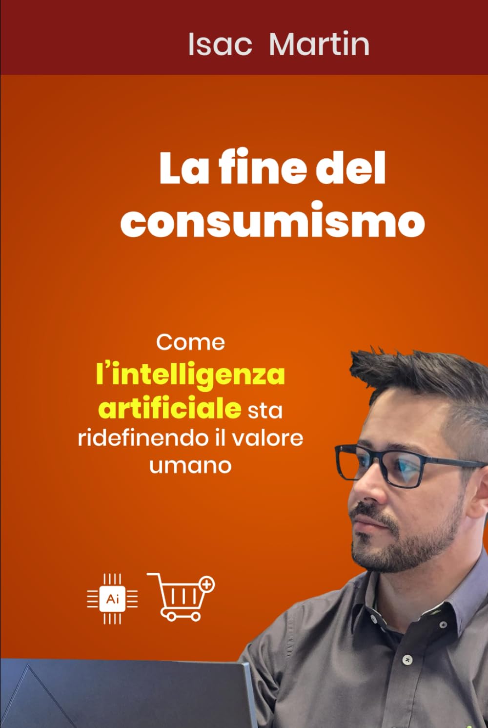 LA FINE DEL CONSUMERISMO: Come l'intelligenza artificiale sta ridefinendo il valore umano