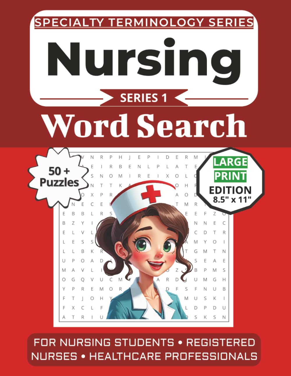 The Ultimate Nursing Terminology Word Search: Puzzles for Nursing Students, Registered Nurses, and Healthcare Professionals: Large Print Edition with ... Specialty Terminology Puzzle Book Series)