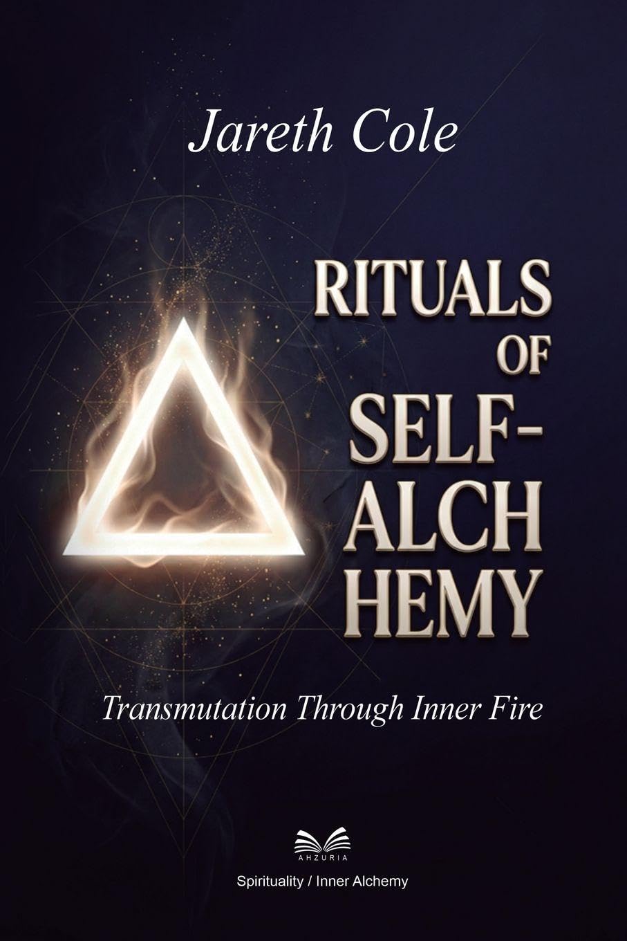 Rituals of Self-Alchemy: Transmutation Through Inner Fire