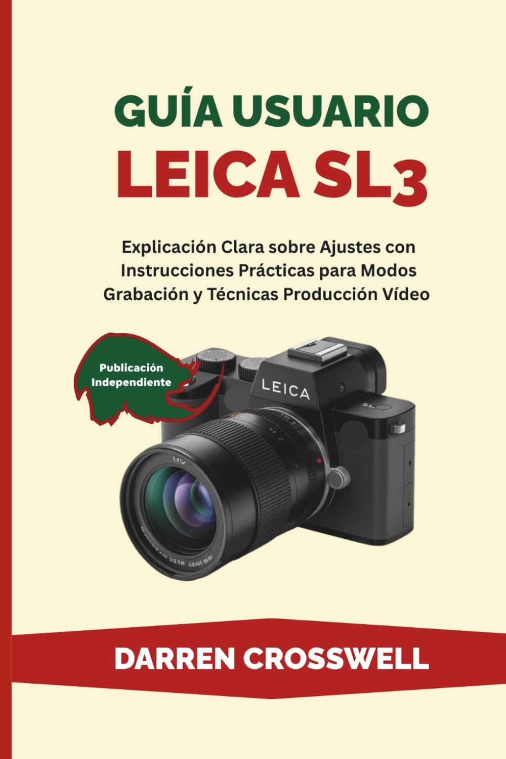 Guía usuario Leica SL3: Explicación Clara sobre Ajustes con Instrucciones Prácticas para Modos Grabación y Técnicas Producción Vídeo