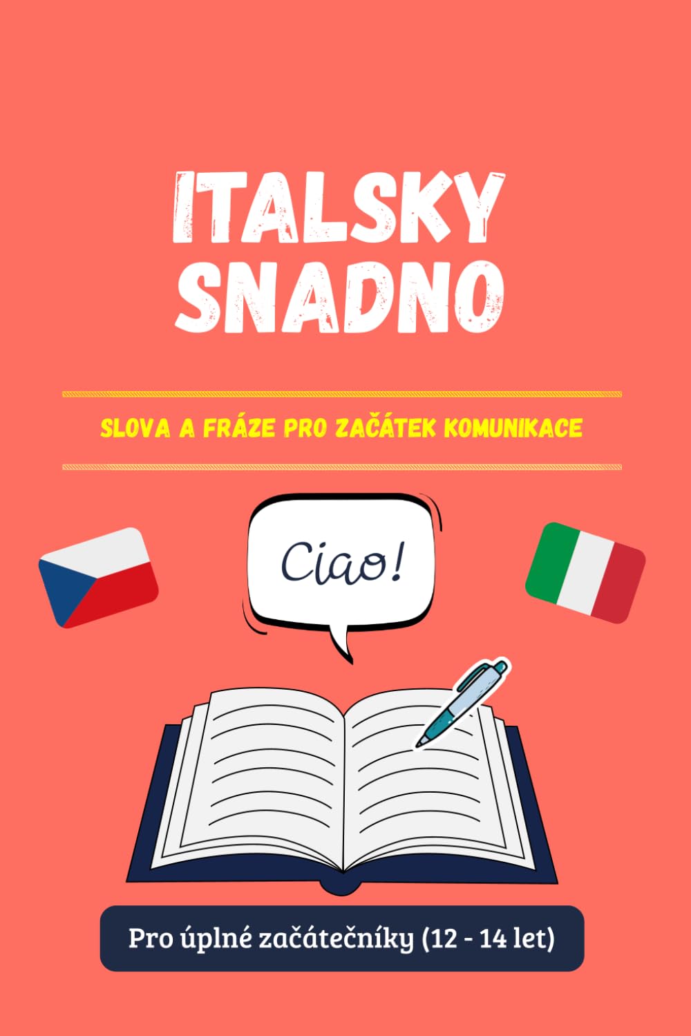 ITALSKY SNADNO: Slova a věty pro začátek komunikace (Lingue Facili)
