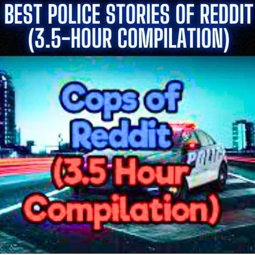 Best Police Stories of Reddit 3.5-Hour Compilation cover art