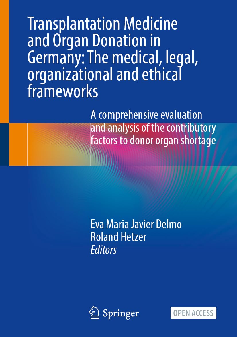 Transplantation Medicine and Organ Donation in Germany: The Medical, Legal, Organizational and Ethical Frameworks