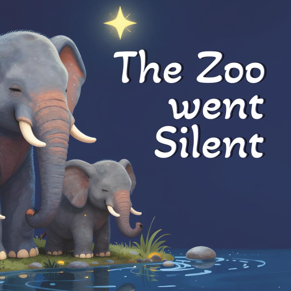The Zoo Went Silent: Bedtime Storybook | 1-5 years | Baby Shower Gift | Toddler Bedtime Storybook | Soothing nursery rhymes | Bedtime story for toddlers | Sleep training books for kids