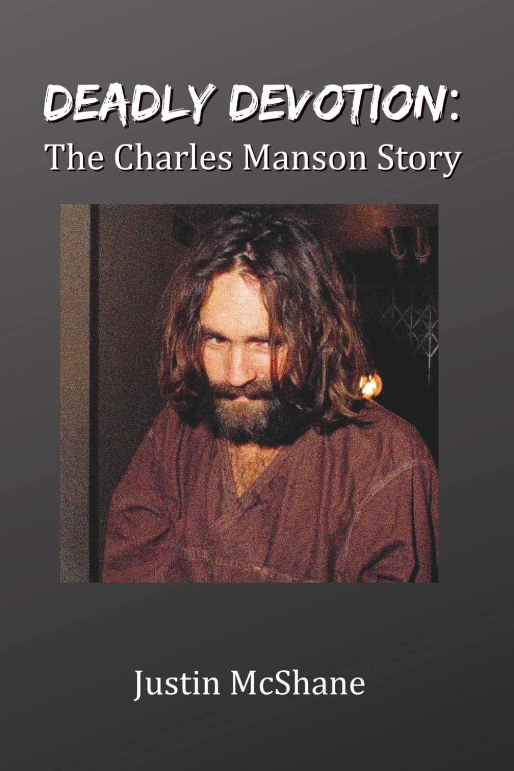 Deadly Devotion: The Charles Manson Story