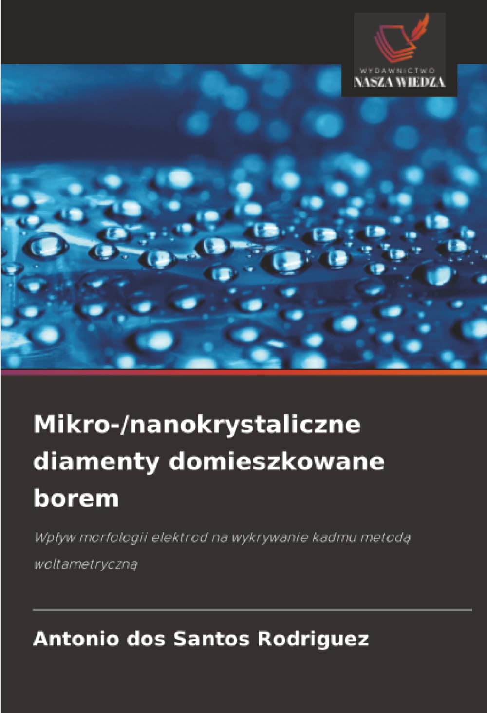 Mikro-/nanokrystaliczne diamenty domieszkowane borem: Wpływ morfologii elektrod na wykrywanie kadmu metodą woltametryczną