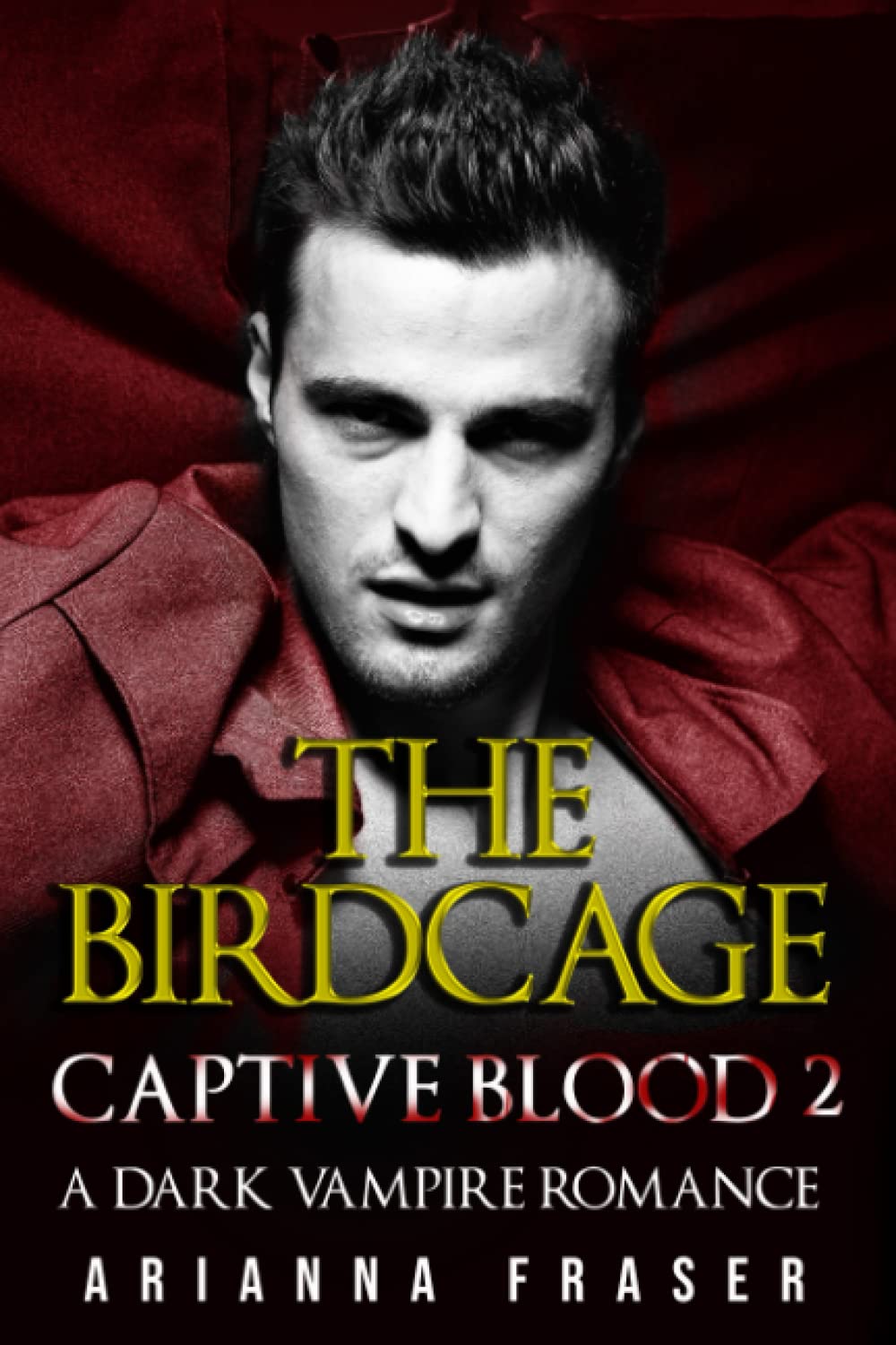 The Birdcage - Captive Blood 2: A Dark Vampire Romance
