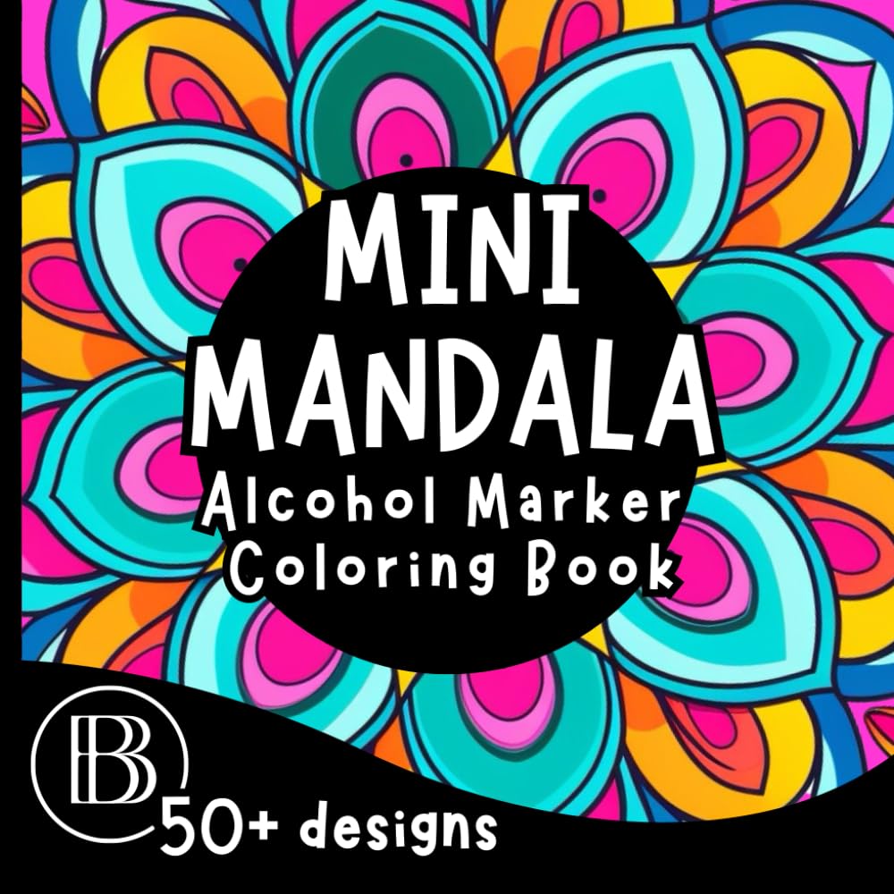 Alcohol Marker Coloring Book Mini Mandala: Bold and Simple Coloring Book for Alcohol Markers
