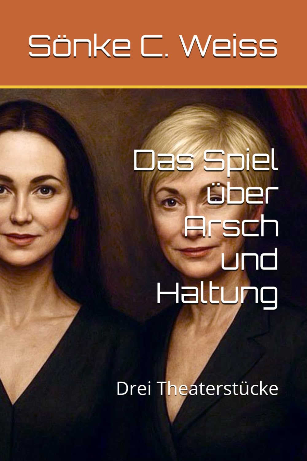 Das Spiel über Arsch und Haltung: Drei Theaterstücke