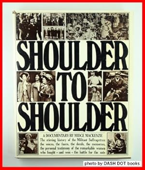 Paperback Shoulder to shoulder: A documentary by Midge MacKenzie Book
