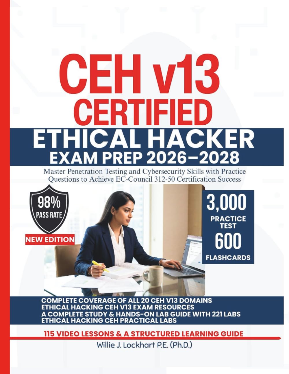 CEH v13 CERTIFIED ETHICAL HACKER EXAM PREP 2026–2028: Master Penetration Testing and Cybersecurity Skills with Practice Questions to Achieve EC-Council 312-50 Certification Success