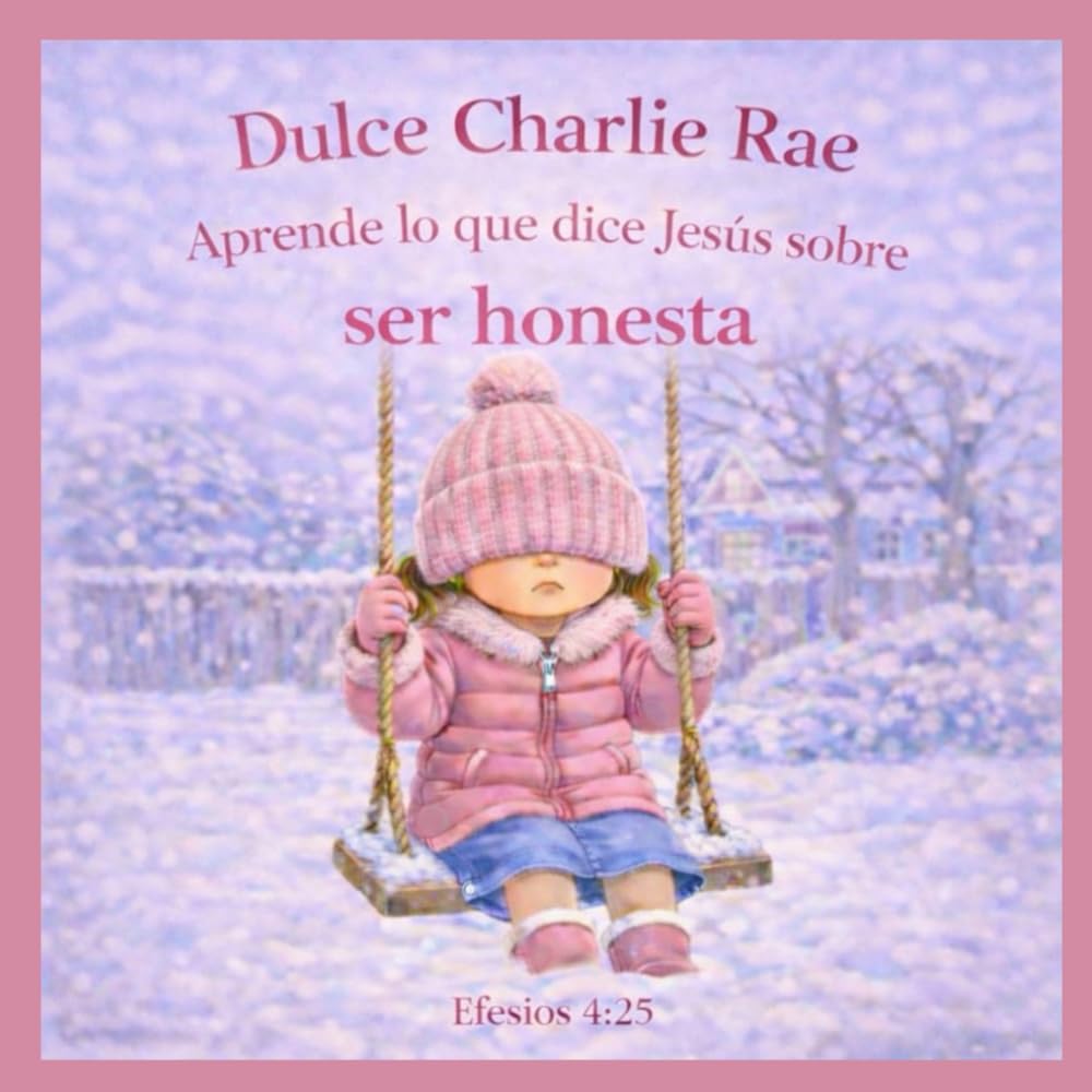 Dulce Charlie Rae Aprende lo Que Jesús Dice Sobre Ser Honesta
