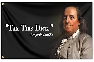 Tax This Dick Benjamin Franklin Flag 3X5 Ft