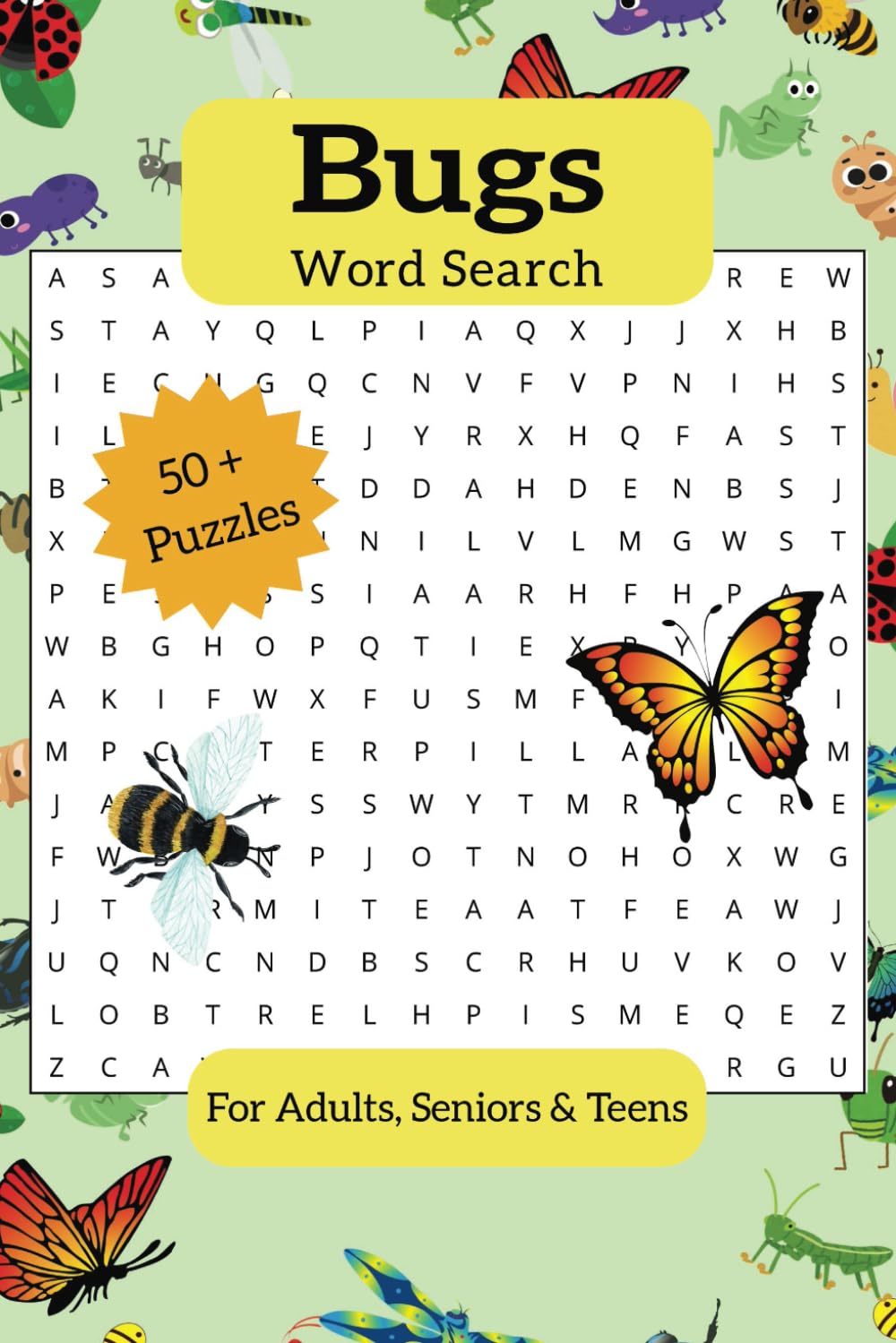 Bugs Word Search: Puzzle book about bugs, insects and creepy crawlies - 50+ Themed Puzzles - For Adults, Seniors and Teens - Gift for Bug Lover - 6x9 inches