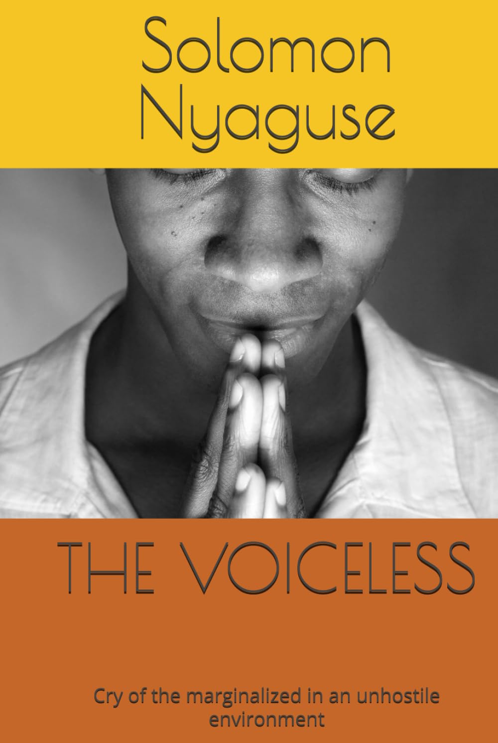 THE VOICELESS: Cry of the marginalized in an unhostile environment