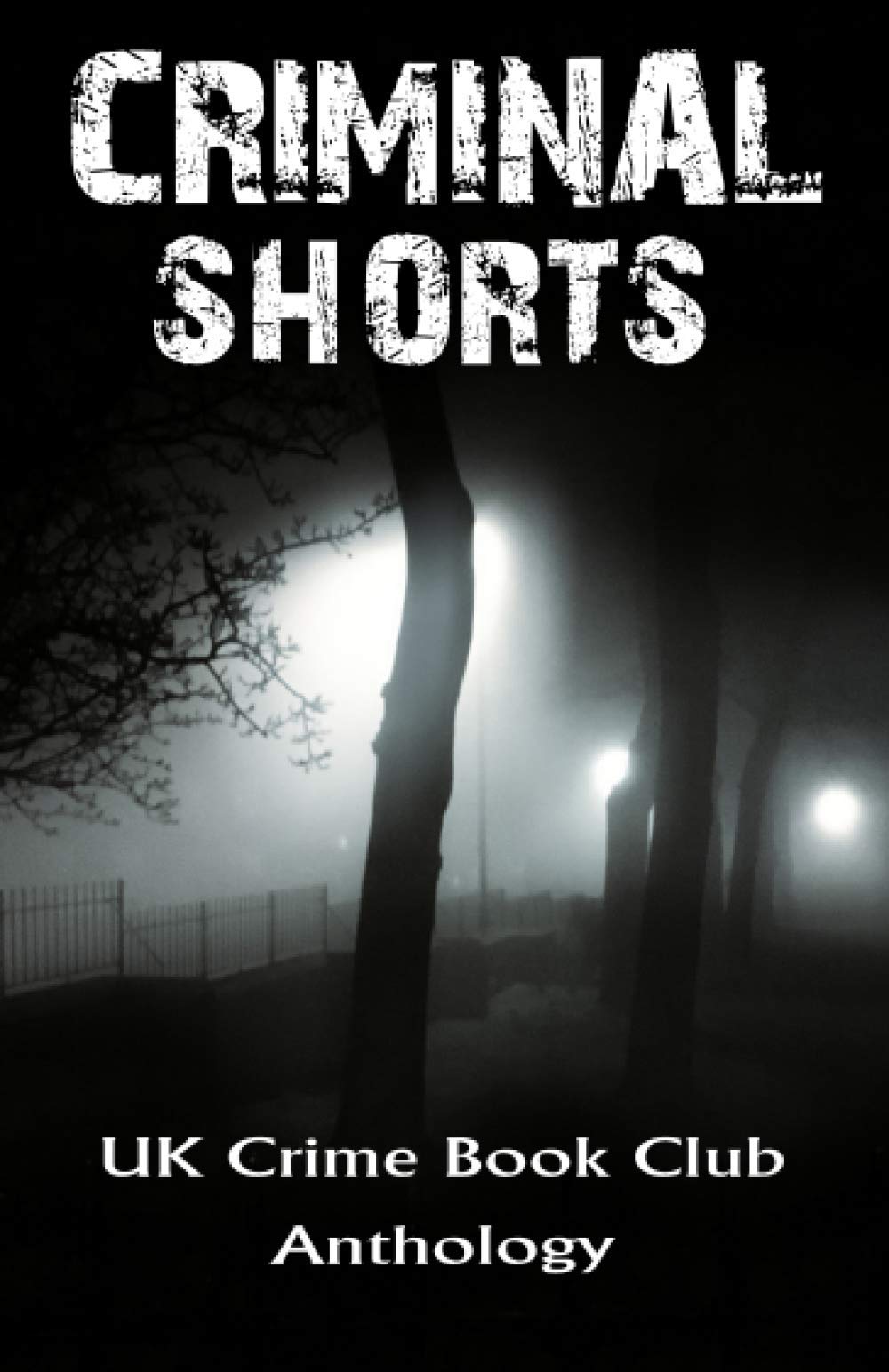 Criminal Shorts: UK Crime Book Club Anthology