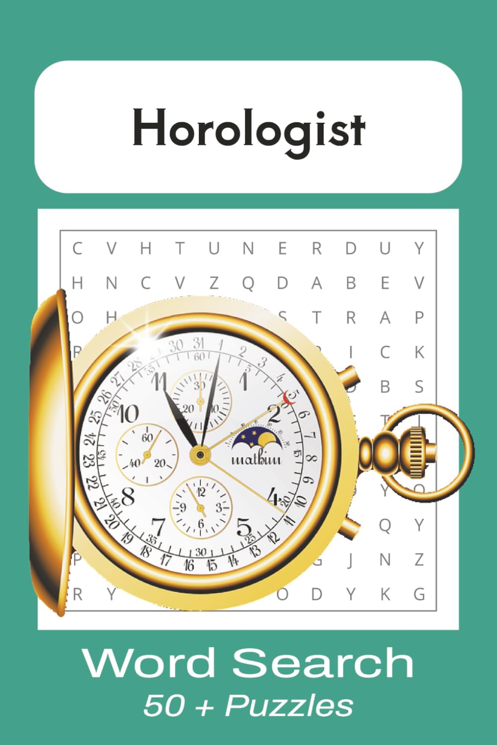 Relaxing Horology Word Searches: Clockmaking-Themed Puzzles for Watch Enthusiasts, Repair Hobbyists, and Curious Minds