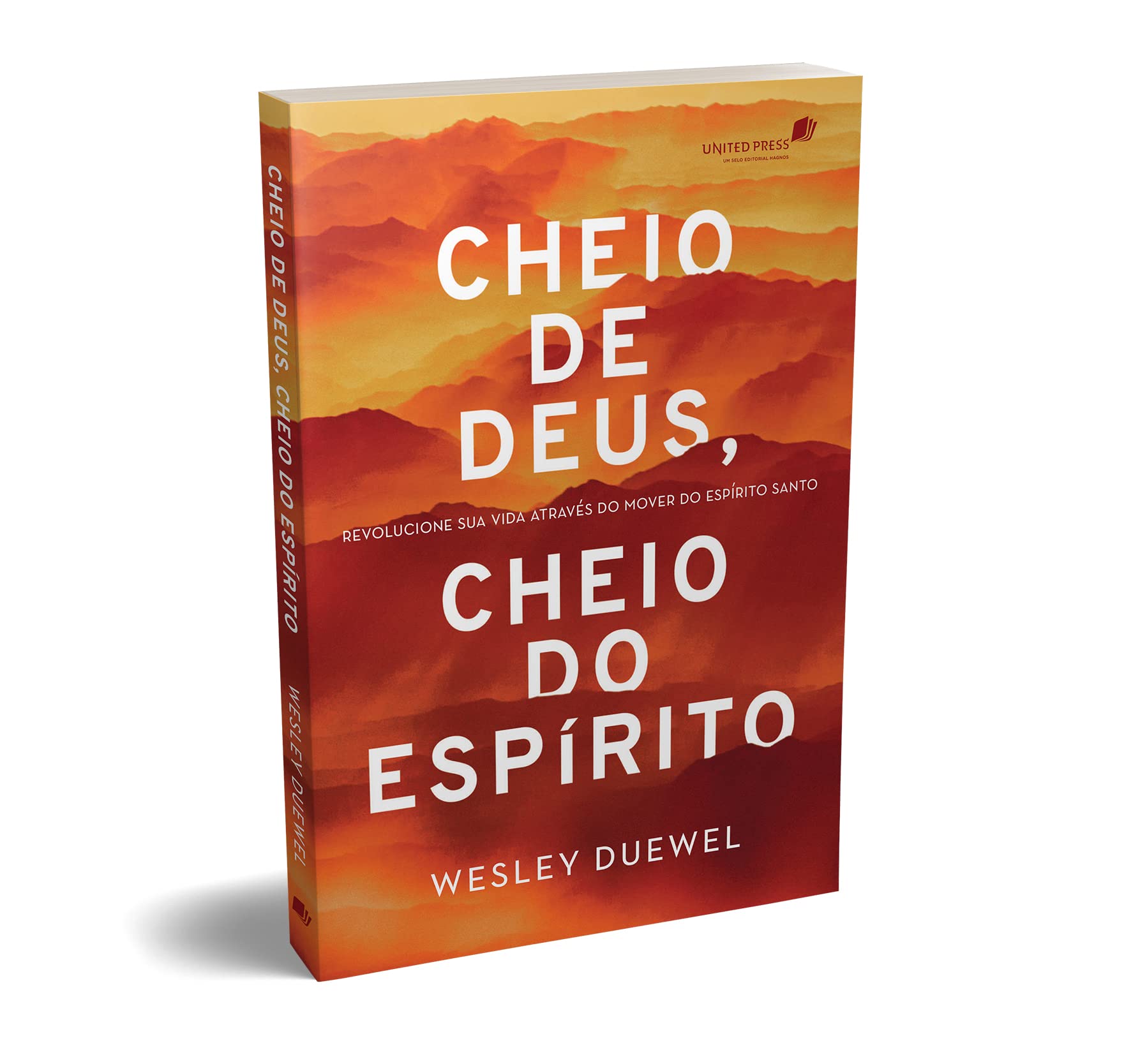 CHEIO DE DEUS, CHEIO DO ESPÍRITO: Revolucione sua vida através do mover do Espírito Santo