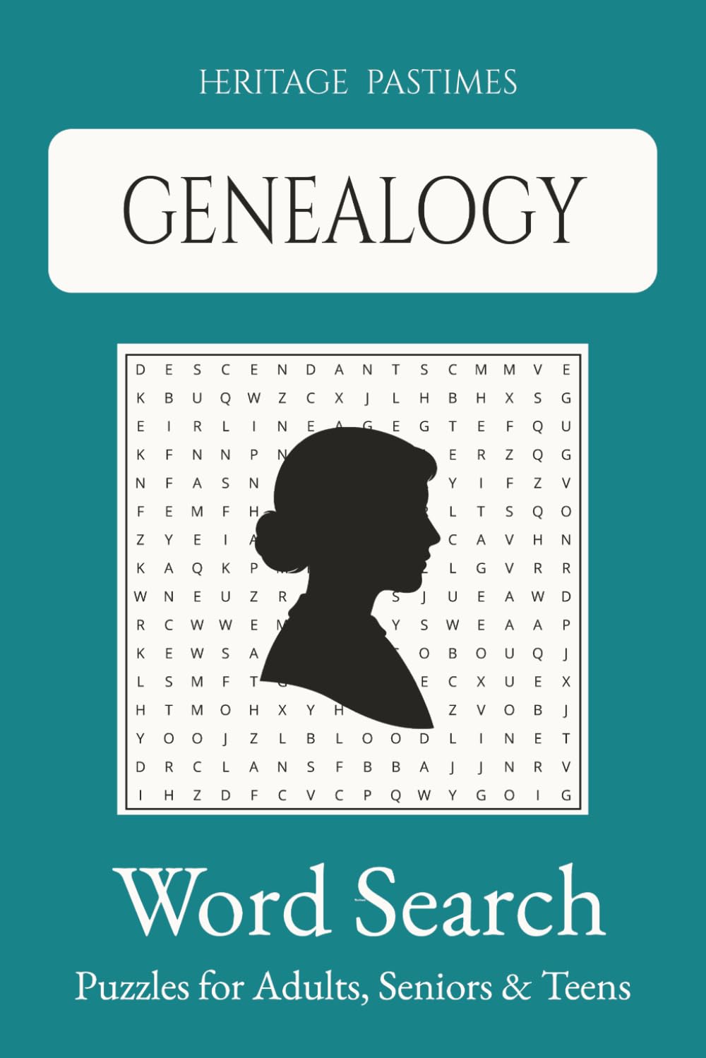 Genealogy Word Search Puzzle Book : Heritage Pastimes: Easy to Read, 55 Puzzles and 660 words about Genealogy, Family Trees and Family History | 6x9 ... (Heritage Pastimes : Word Search Puzzles)